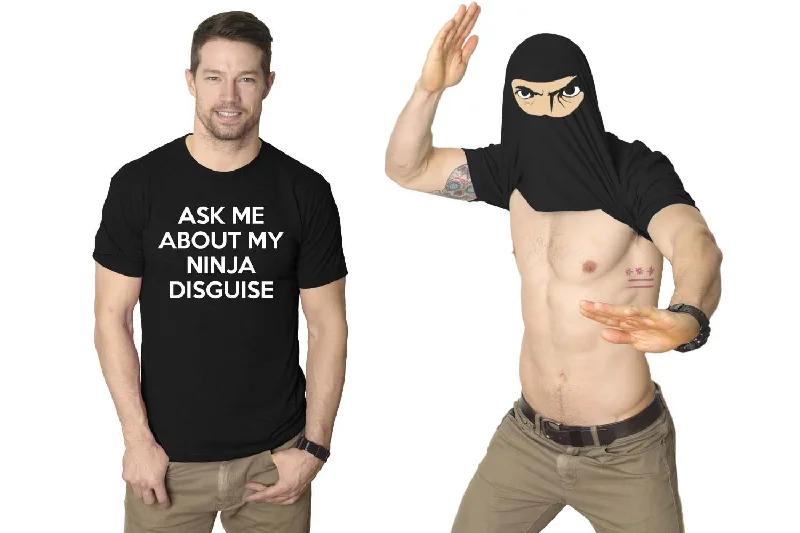 Ask Me About My Ninja Disguise Flip Men's T Shirt