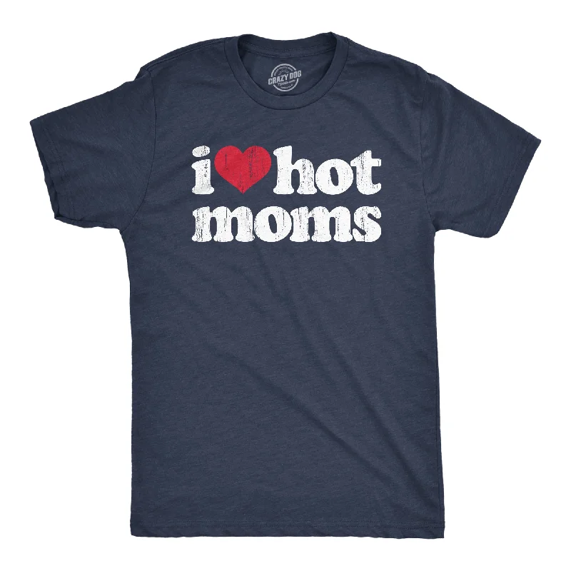 I Heart Hot Moms Men's T Shirt