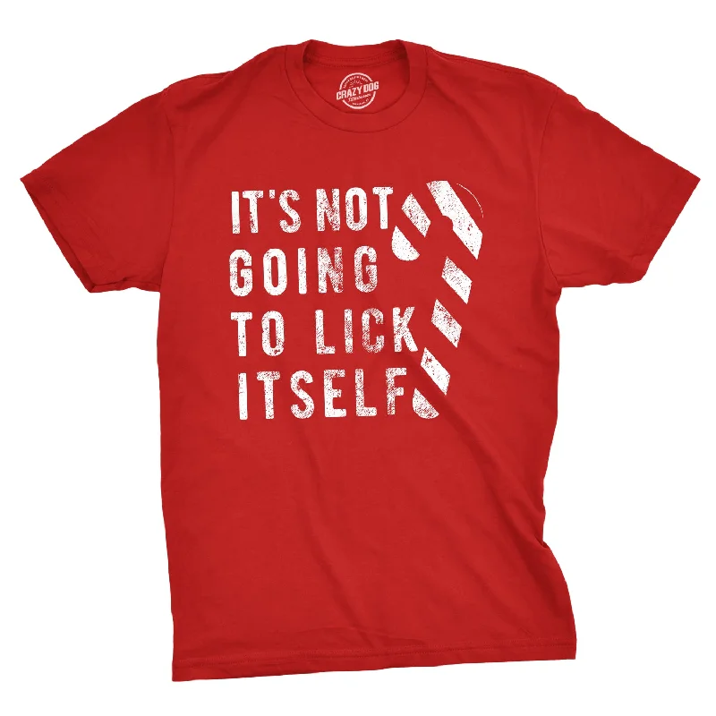 It's Not Going To Lick Itself Men's T Shirt