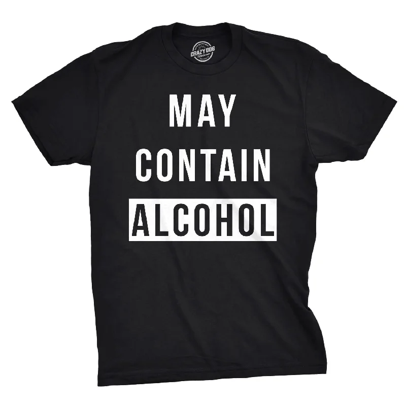 May Contain Alcohol Men's T Shirt