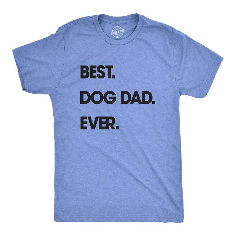 Best Dog Dad Ever Men's T Shirt