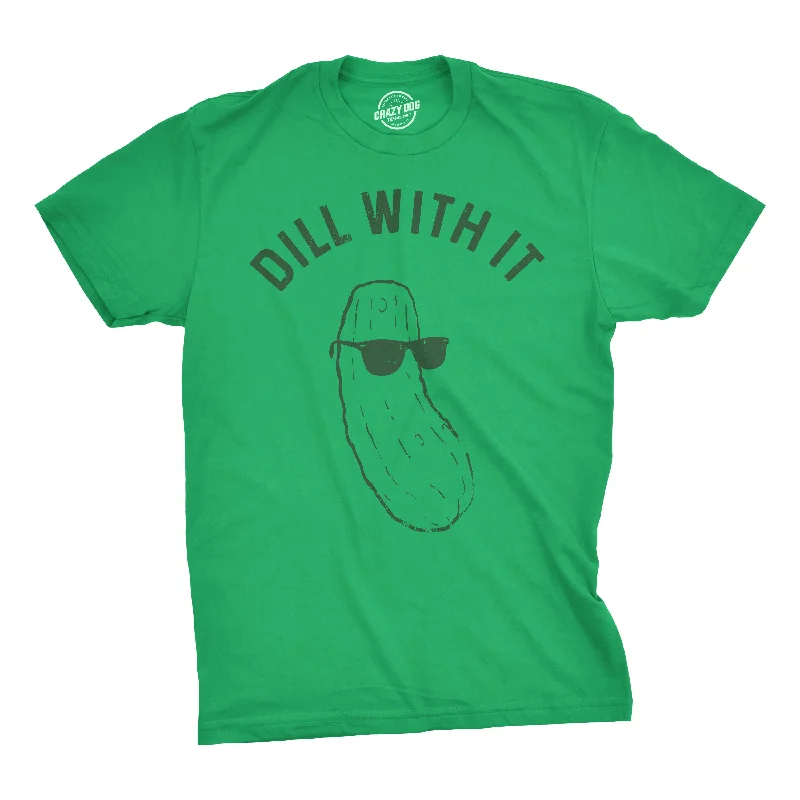 Dill With It Men's T Shirt