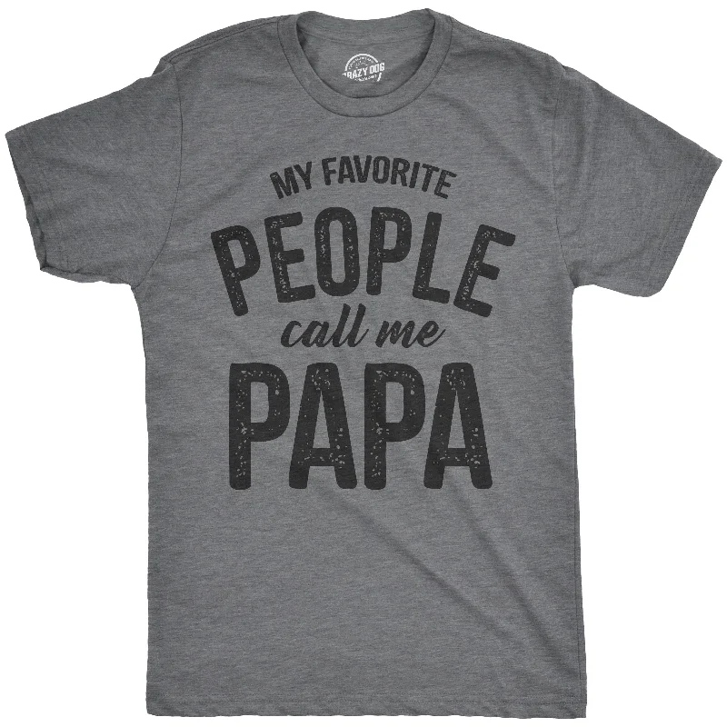 My Favorite People Call Me Papa Men's T Shirt