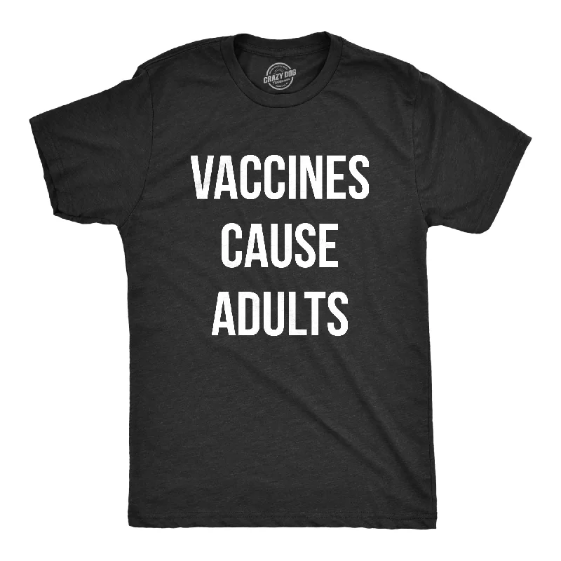 Vaccines Cause Adults Men's T Shirt